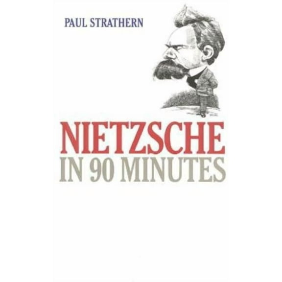 Philosophers in 90 Minutes Nietzsche in 90 Minutes, (Paperback)