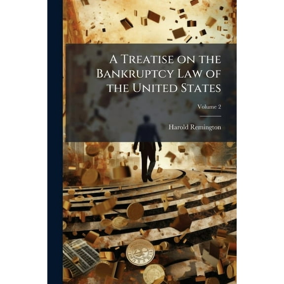 A Treatise on the Bankruptcy Law of the United States, (Paperback)