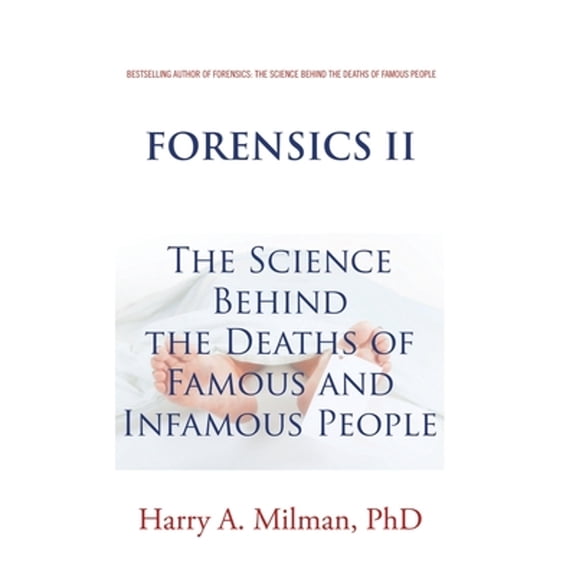 Pre-Owned Forensics Ii: The Science Behind the Deaths of Famous and Infamous People (Hardcover) 1669834344 9781669834342
