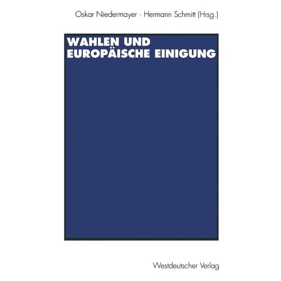 Wahlen Und EuropÃ¤ische Einigung, (Paperback)