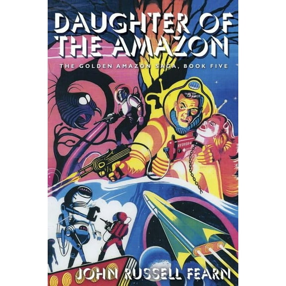 Daughter of the Amazon: The Golden Amazon Saga, Book Five, (Paperback)