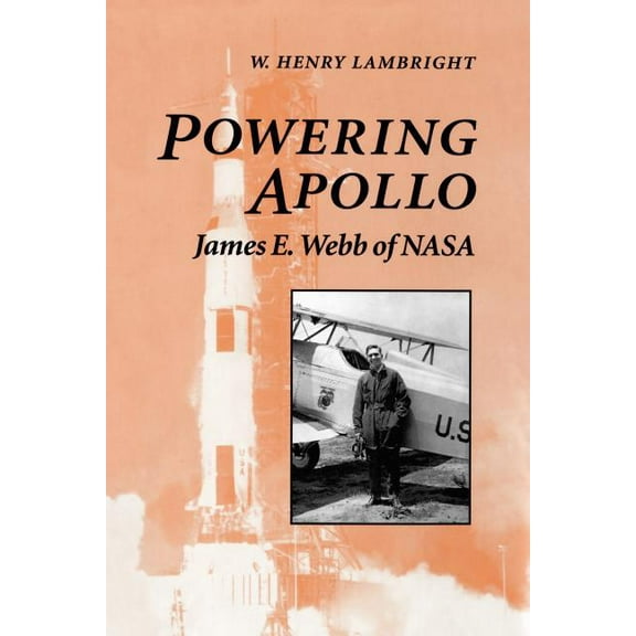 New NASA History Powering Apollo: James E. Webb of NASA, (Paperback)