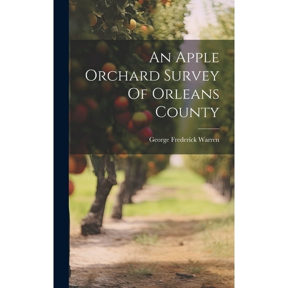An Apple Orchard Survey Of Orleans County (Hardcover)