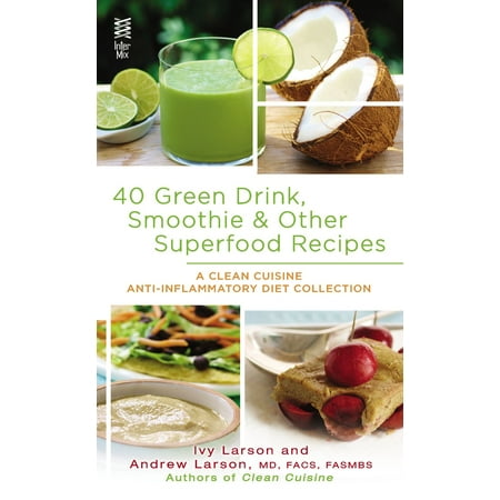 40 Green Drink, Smoothie & Other Superfood Recipes -
