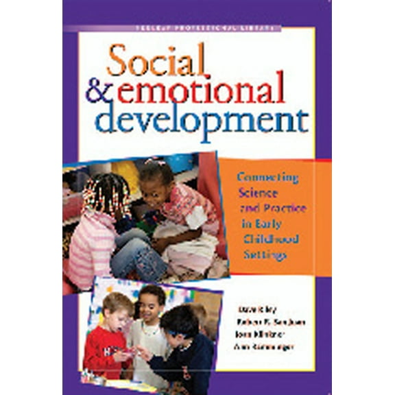 Pre-Owned Social & Emotional Development: Connecting Science and Practice in Early Childhood Settings (Paperback) 1933653302 9781933653303