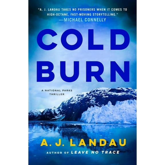 A National Parks Thriller Cold Burn: A National Parks Thriller, Book 2, (Hardcover)