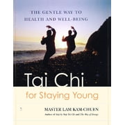 Tai Chi for Staying Young : The Gentle Way to Health and Well-Being (Paperback)