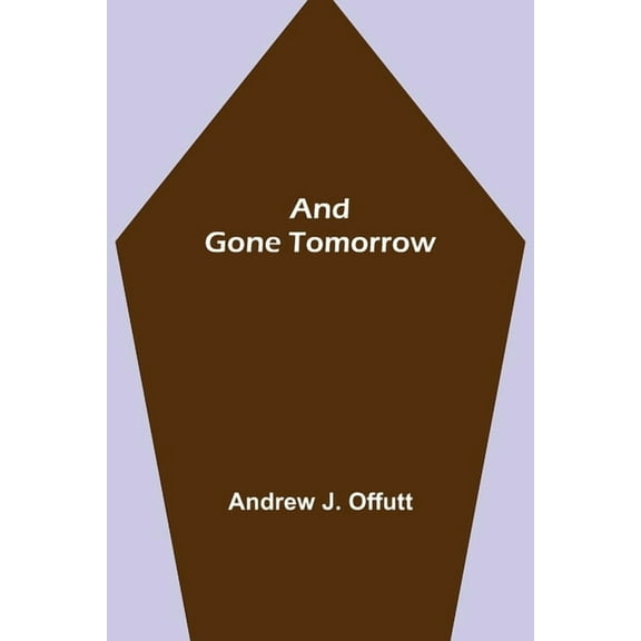 And Gone Tomorrow, (Paperback)