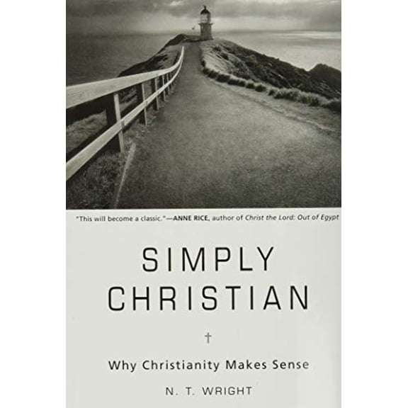 Pre-Owned Simply Christian: Why Christianity Makes Sense, 9780061920622, 0061920622, Hardcover, 1 edition