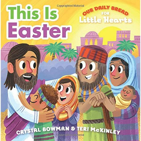 This Is Easter (Our Daily Bread for Little Hearts)