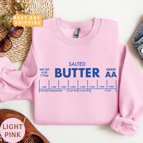 Salted Butter Sweatshirt, Stick Of Butter Sweater, Baker, Baking Shirt, Foodie Chef Crewneck, Butter Lover, For Mom All Size S-5Xl