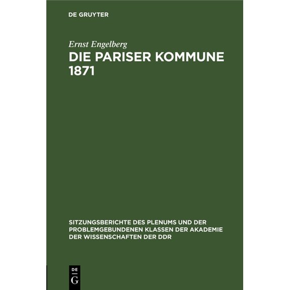 Sitzungsberichte Des Plenums Und der Pro Die Pariser Kommune 1871: Schöpferkraft Der Massen Und Wissenschaftliche Theorie, Book 1971, (Hardcover)