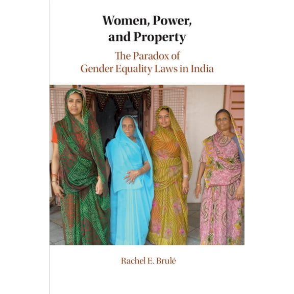 Cambridge Studies in Gender and Politics Women, Power, and Property, (Paperback)