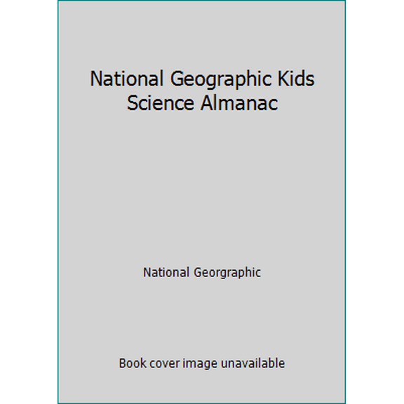 Pre-Owned National Geographic Kids Science Almanac (Paperback) 1426319673 9781426319679