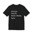 thumbnail image 3 of Sorry can't. tech week. bye. tech Week  funny Theatre joke Unisex T-shirt, 3 of 9
