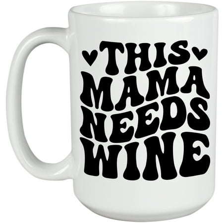 

This Mama Needs Wine Drinker Mom Quote Groovy Retro Wavy Text Merch Gift White 15oz Ceramic Mug