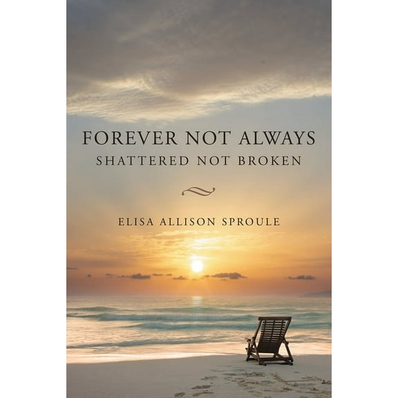 Forever Not Always: Shattered Not Broken, (Paperback)