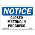 thumbnail image 1 of SignMission OS-NS-A-1218-L-10679 12 x 18 in. OSHA Notice Sign - Closed Meeting in Progress, 1 of 1