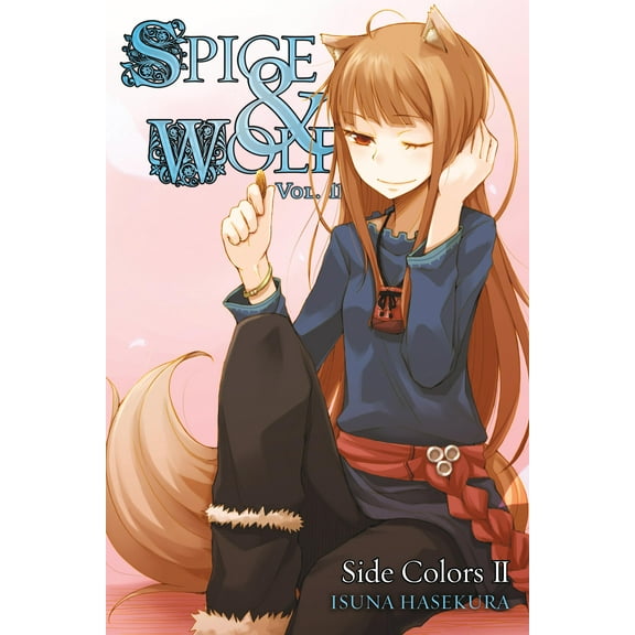 Spice and Wolf: Spice and Wolf, Vol. 11 (light novel) : Side Colors II (Series #11) (Paperback)