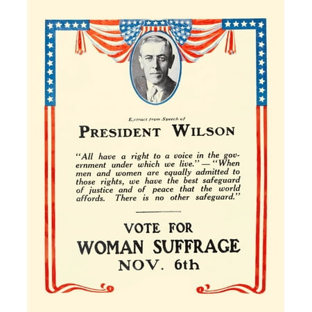 Womans Suffrage Pro-Suffrage Poster Initially President Woodrow Wilson was repelled by the methods that militant suffragists used to gain support for their cause but half-way through his second term