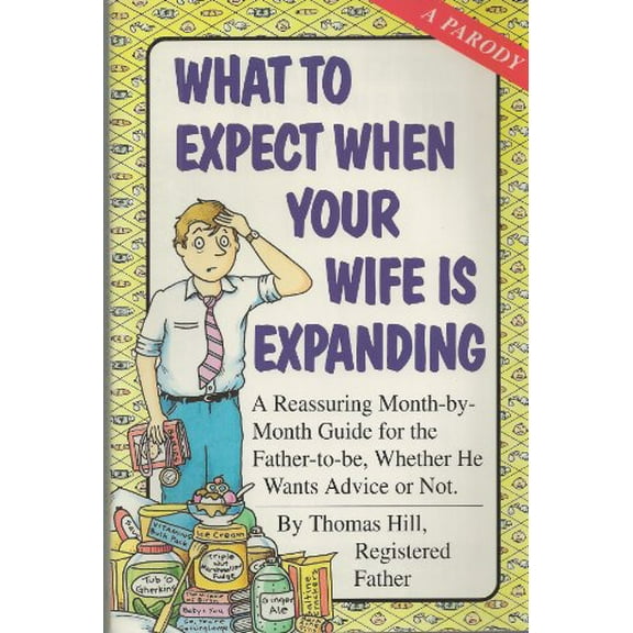 Pre-Owned What To Expect When Your Wife Is Expanding (Paperback) 0836280180 9780836280180