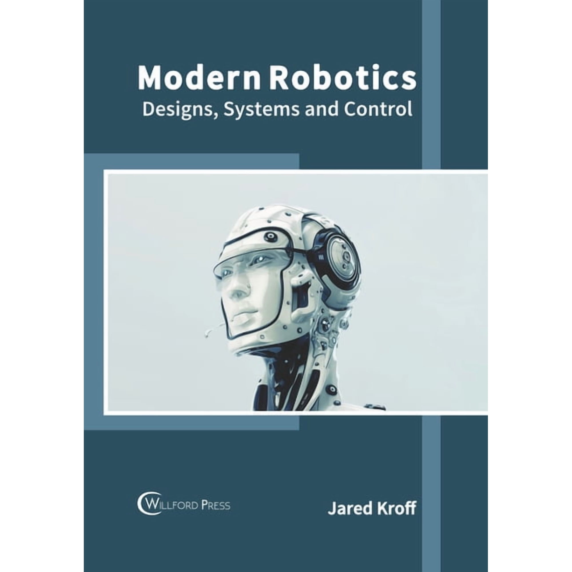 Modern Robotics: Designs Systems and Control (Hardcover)