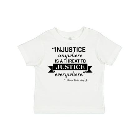 

Inktastic Injustice Anywhere is a Threat to Justice Everywhere- Martin Luther King Jr. Gift Toddler Boy or Toddler Girl T-Shirt
