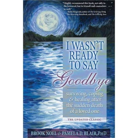 i wasn t ready to say goodbye surviving coping and healing after the sudden death of a loved one ebook i wasn t ready to say goodbye surviving coping and i wasn t ready to say goodbye surviving coping and healing after the sudden death of a loved one ebook i wasn t ready to say goodbye surviving coping and
