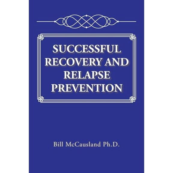 Successful Recovery and Relapse Prevention