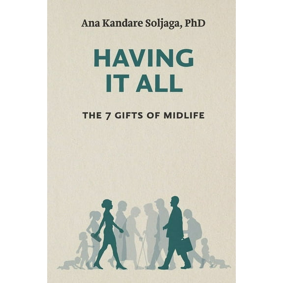 Having It All : The 7 Gifts of Midlife (Paperback)