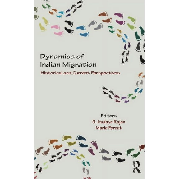 Dynamics of Indian Migration: Historical and Current Perspectives, (Hardcover)