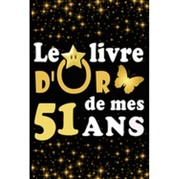 Le Livre D Or De Mes 51 Ans Cadeau Pour Femme Cadeau Pour Homme Cadeau Pour Ami Cadeau Pour Amie Cadeau Anniversaire 51 Ans Cadeau Anniversaire Pour Femme Cadeau Anniversaire Pour Homme Cadeau A Le Livre D Or De Mes 51 Ans Cadeau Pour Femme Cadeau Pour Homme Cadeau Pour Ami Cadeau Pour Amie Cadeau Anniversaire 51 Ans Cadeau Anniversaire Pour Femme Cadeau Anniversaire Pour Homme Cadeau A