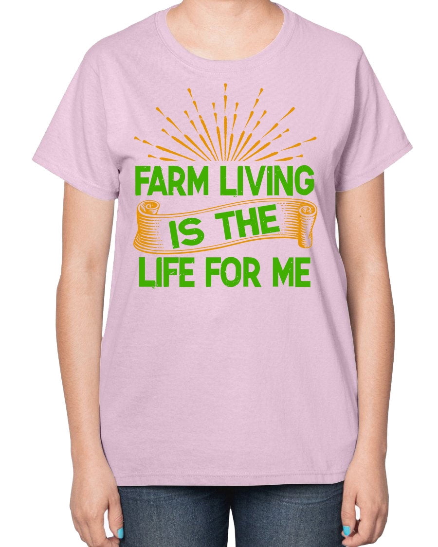 Farm living is the life for me - Farm & Garden- Ladies T-Shirt - Walmart.com