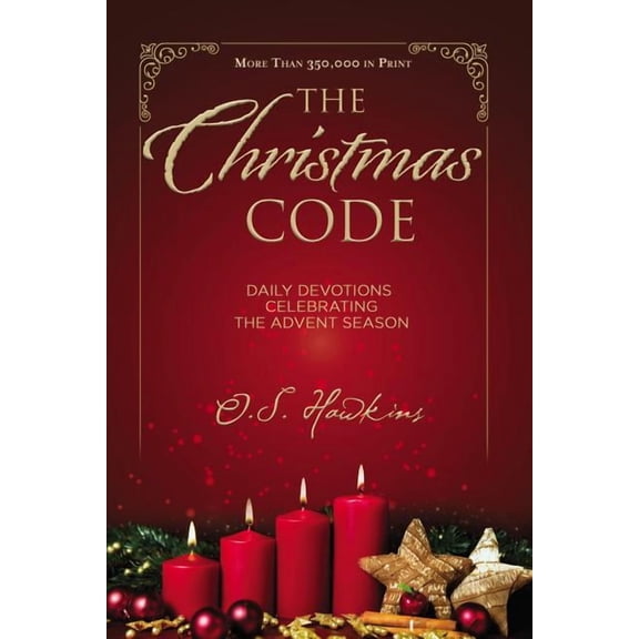 The Christmas Code: Daily Devotions Celebrating the Advent Season (Paperback) by O S Hawkins