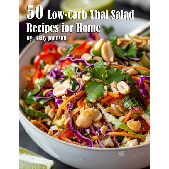 50 Low-Carb Thai Salad Recipes for Home, (Paperback)