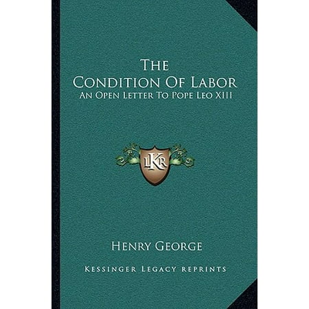 The Condition Of Labor An Open Letter To Pope Leo Xiii