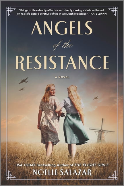 Noelle Salazar Angels of the Resistance : A Novel of Sisterhood and Courage in WWII (Paperback)
