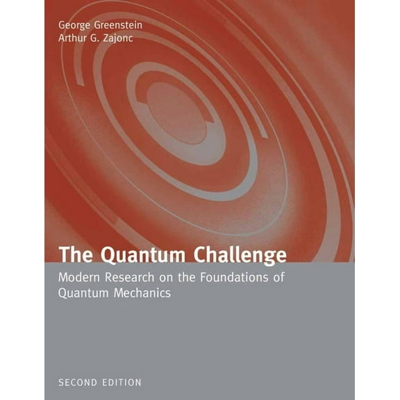 Physics and Astronomy (Hardcover) The Quantum Challenge: Modern Research on the Foundations of Quantum Mechanics: Modern Research on the Foundations of Qu, (Paperback)