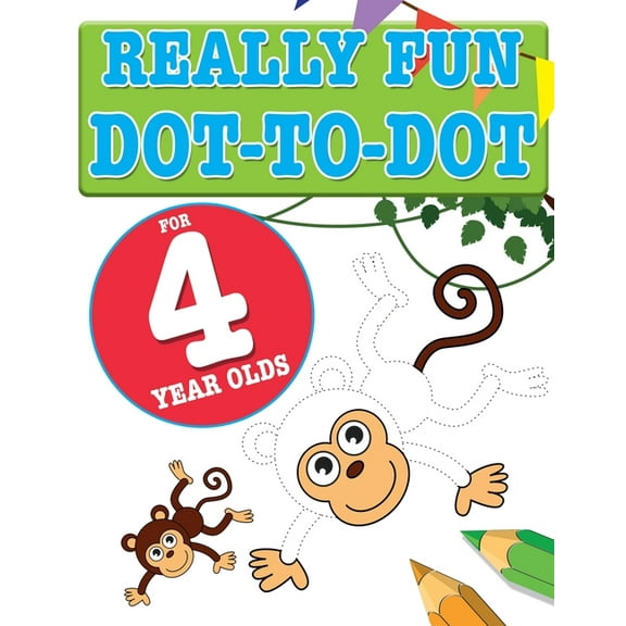 Really Fun Dot To Dot For 4 Year Olds: Fun, educational dot-to-dot puzzles for four year old children, (Paperback)