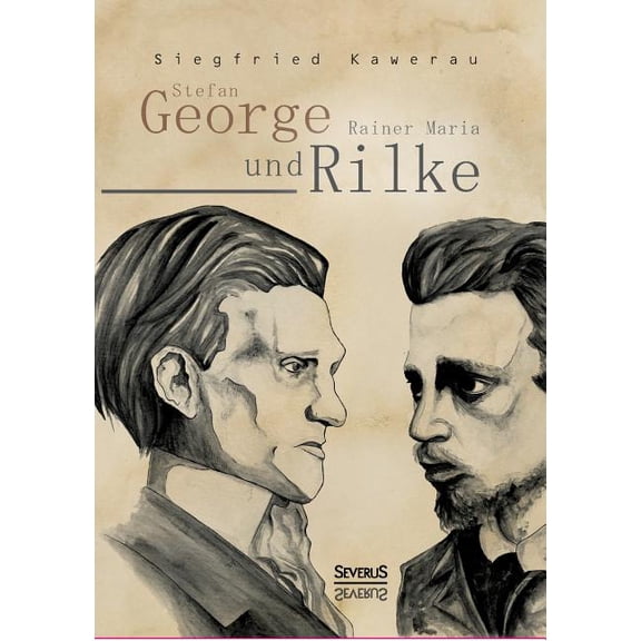 Stefan George Und Rainer Maria Rilke
