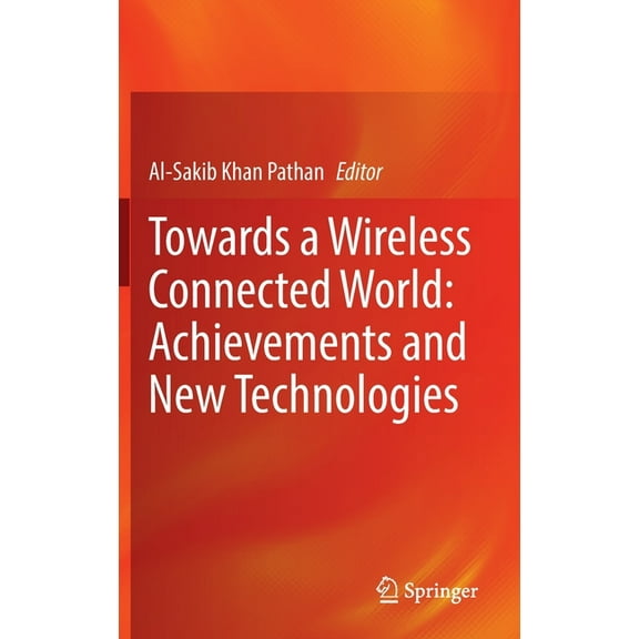 Towards a Wireless Connected World: Achievements and New Technologies, (Hardcover)