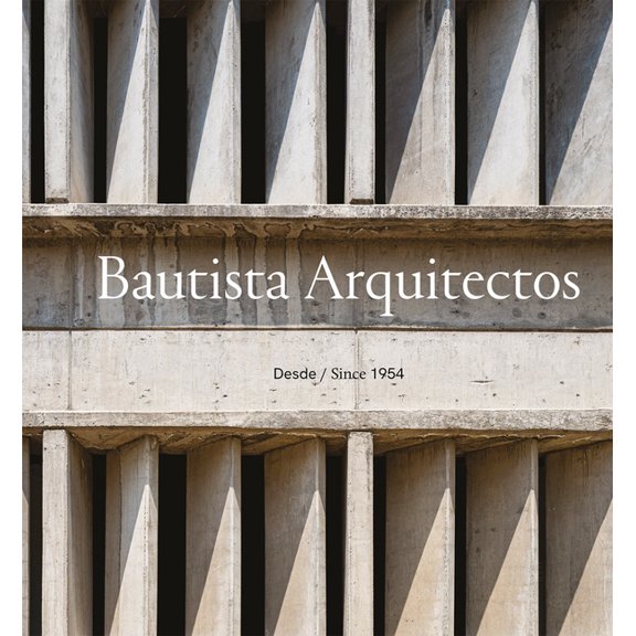 Bautista Arquitectos: Since 1954, (Hardcover)