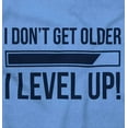 thumbnail image 2 of I Dont Get Older I Level Up Gamer Long Sleeve TShirt Men Women Brisco Brands 3X, 2 of 6
