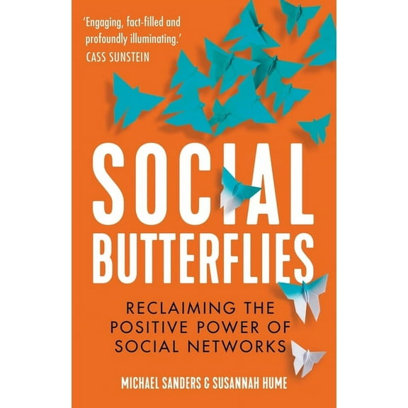 Social Butterflies : Reclaiming the Positive Power of Social Networks (Paperback)