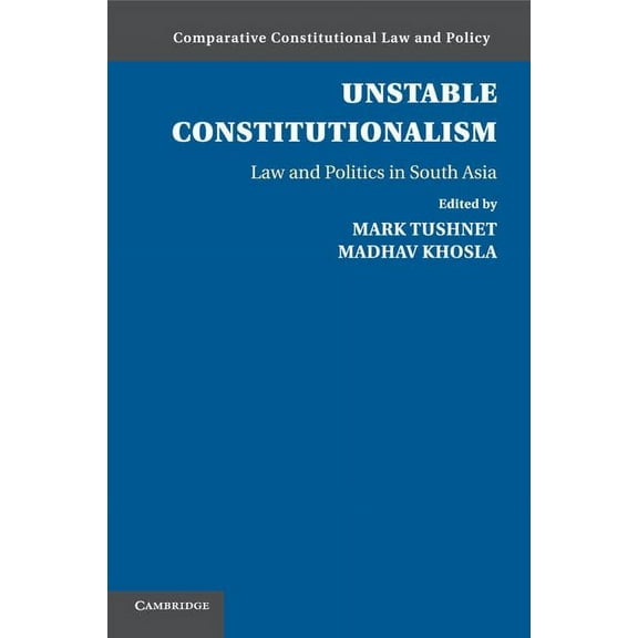Comparative Constitutional Law and Polic Unstable Constitutionalism, (Paperback)