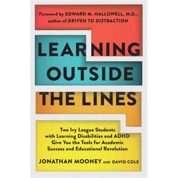 Pre-Owned Learning Outside the Lines: Two Ivy League Students with Learning Disabilities and ADHD Give You the Tools for Academic Success and Educational Revolu (Paperback) 068486598X 9780684865980