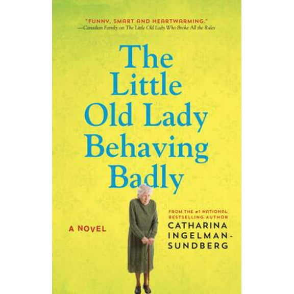 Pre-Owned The Little Old Lady Behaving Badly: A Novel (Paperback) 1443452831 9781443452830