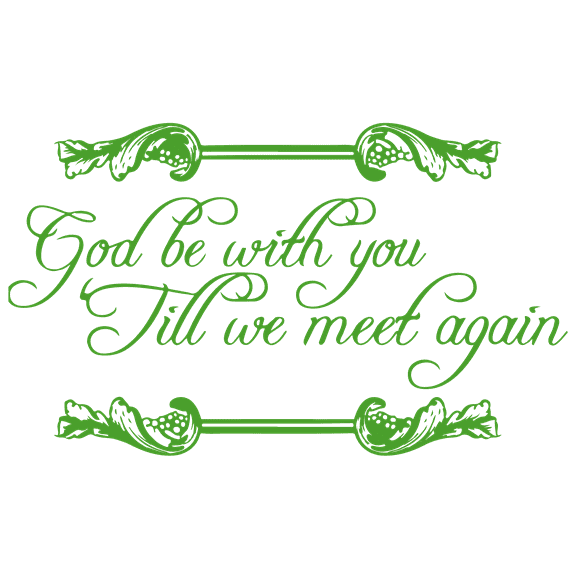God be with you til we meet again Vinyl Decal Sticker Quote - Small - Yellow Green
