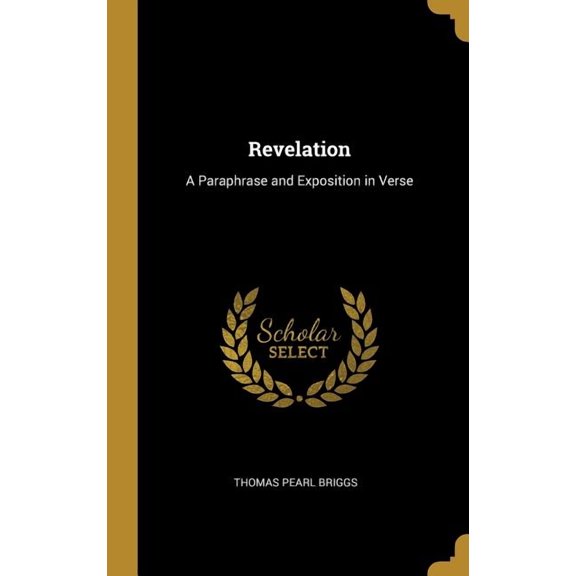 Revelation : A Paraphrase and Exposition in Verse (Hardcover)