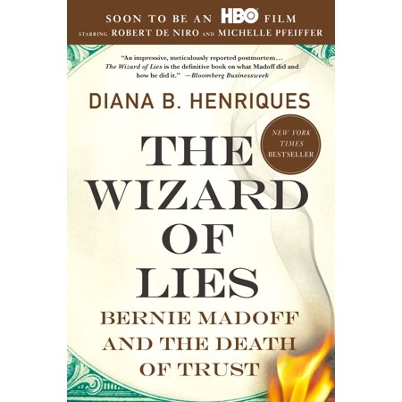 The Wizard Of Lies Bernie Madoff And The Death Of Trust